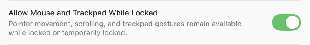 Allow Mouse and Trackpad While Locked setting enabled